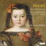 Lydia Maria Blank | Folias - Spanish Music for Harpsichord from the 17th Century