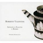 Ensemble Mediolanum | Roberto Valentini: Sonate a Flauto e Basso